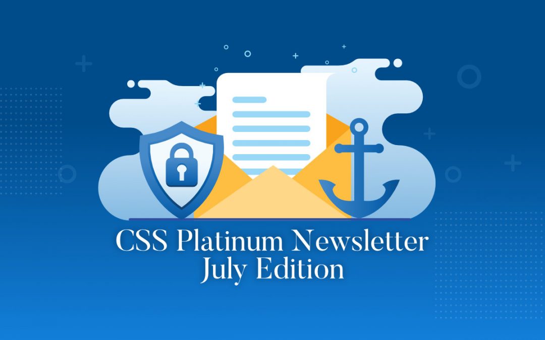 July edition of our CSS Platinum Security Newsletter